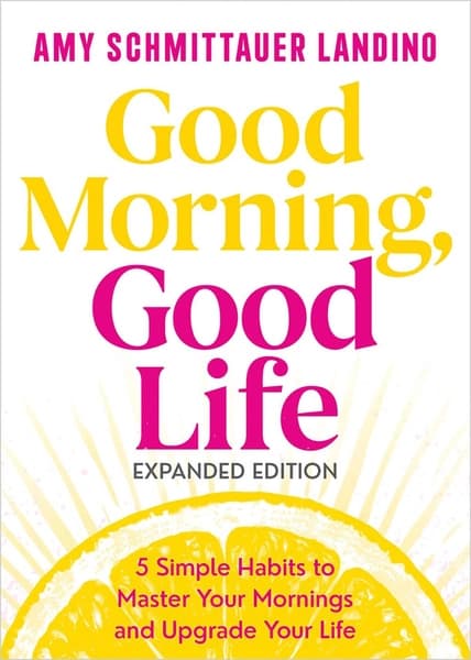 Good Morning, Good Life by Amy Schmittauer Landino