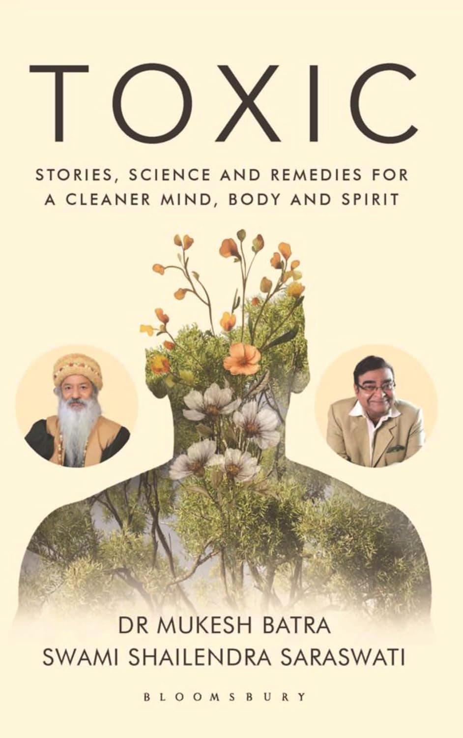 Toxic : Stories, Science, and Remedies For a Cleaner Mind, Body and Spirit by Dr. Mukesh Batra