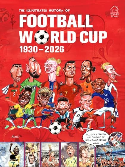The Illustrated History of Football World Cup 1930 - 2026 by German Aczel