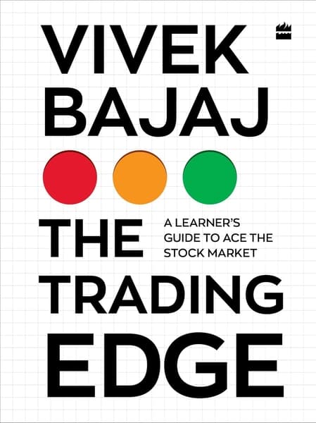 The Trading Edge: A Learner's Guide to Ace the Stock Market by Vivek Bajaj