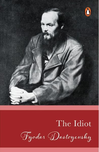 The Idiot by Fyodor Dostoyevsky