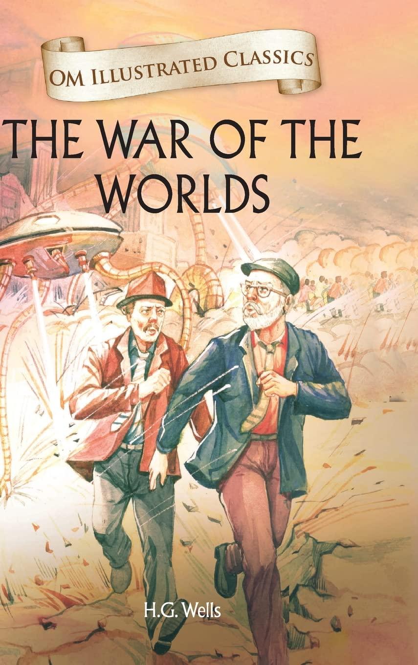 Om Illustrated Classics War of The Worlds by H. G. Wells