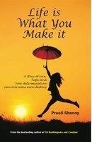 Life is What You Make it by Preeti Shenoy