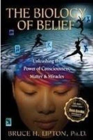 The Biology Of Belief by Bruce H. Lipton, Bruce H. Ph.D.