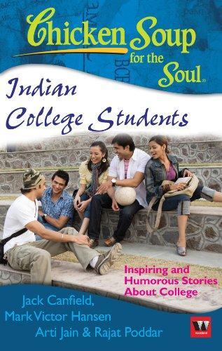 Chicken Soup For The Soul: Indian College Students by Jack Canfield, Mark Victor Hansen, Arti Jain, Rajat Poudder