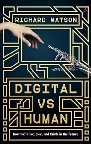 Digital Vs Human by Richard Watson
