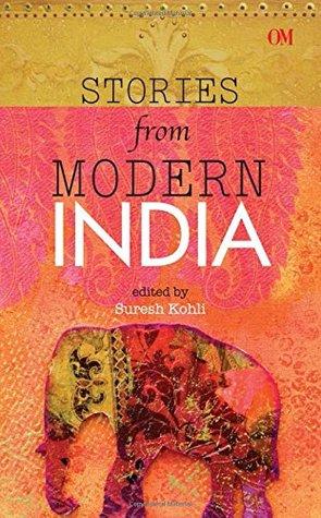 Stories from Modern India by Suresh Kohli