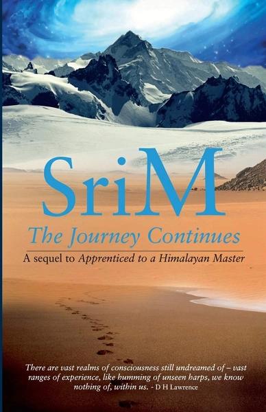 Sri M: The Journey Continues by Sri M.