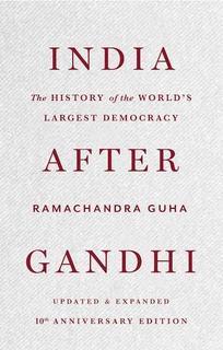 India After Gandhi: The History of the World's Largest Democracy by Ramachandra Guha