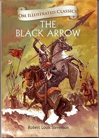 Om Illustrated Classics The Black Arrow by Robert Louis Stevenson