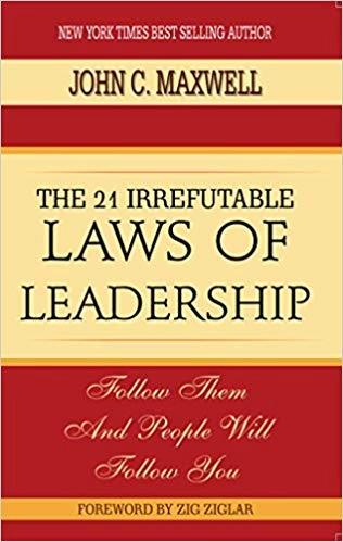 The 21 Irrefutable Laws of Leadership by John C. Maxwell