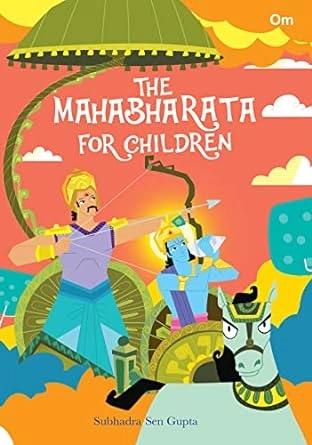 The Mahabharata for Children by Subhadra Sen Gupta Tapas Guha