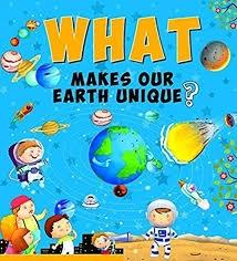 What Makes Our Earth Unique by Om Books Editorial
