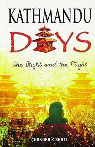 Kathmandu Days by Chandra K. Bhatt