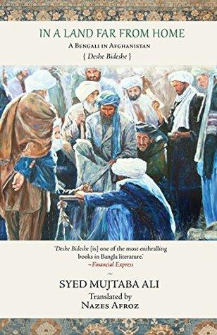 In a Land Far from Home by Nazes Afroz, Syed Mujtaba Ali