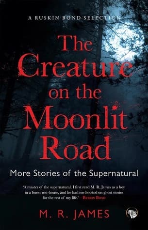 The creature on the moonlit road by M.R James