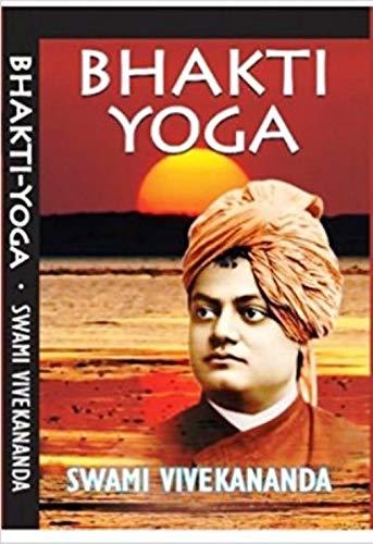 Bhakti Yoga by Swami Vivekananda
