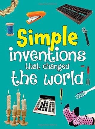 SIMPLE INVENTIONS THAT CHANGED THE WORLD by Om Books
