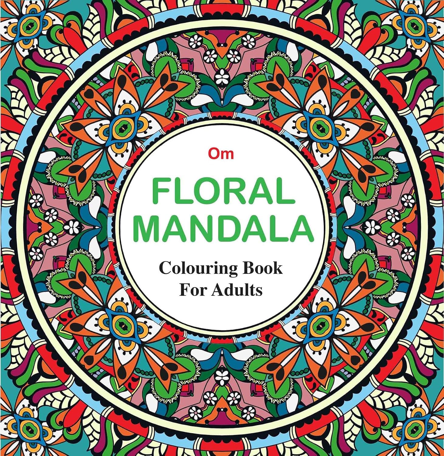 Floral Mandala Colouring Book For Adults by Om Books Editorial Team