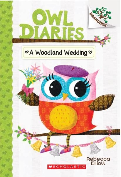 A Woodland Wedding: A Branches Book (Owl Diaries #3 by Rebecca Elliott