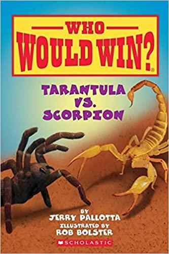 Who Would Win? Tarantula Vs. Scorpion by Jerry Pallotta