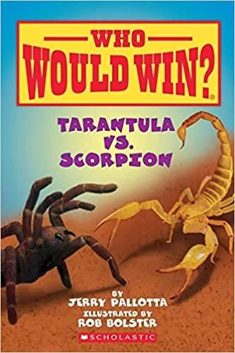 Who Would Win? Tarantula Vs. Scorpion by Jerry Pallotta