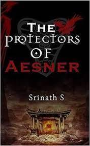 The Protectors of Aesner by Srinath S