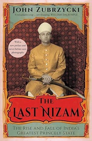 The Last Nizam by John Zubrzycki