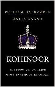 Kohinoor by William Dalrymple