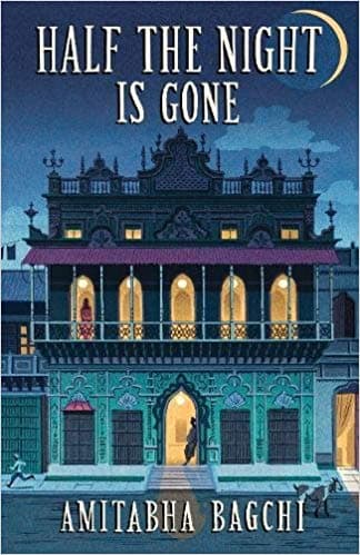 HALF THE NIGHT IS GONE. by Amitabha Bagchi
