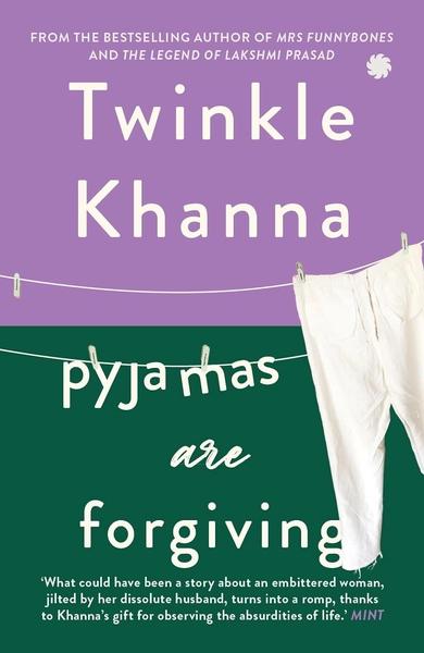Pyjamas Are Forgiving by Twinkle Khanna