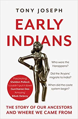 Early Indians by Tony Joseph