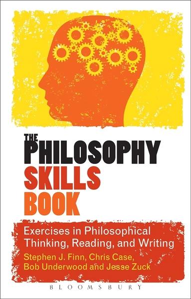 The Philosophy Skills Book: Exercises in Philosophical Thinking, Reading, and Writing by Stephen J Finn