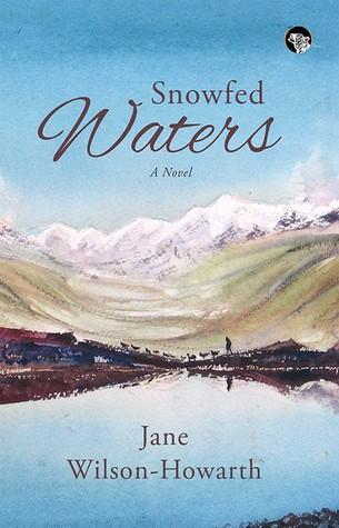Snowfed Waters by Jane Wilson-Howarth