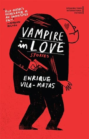 Vampire in Love by Enrique Vila-Matas