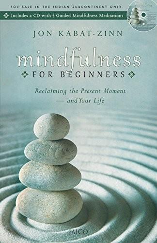 Mindfulness for Beginners by Jon Kabat-Zinn