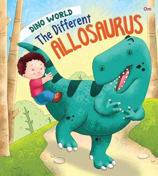 The Different Allosaurus by Om Books International
