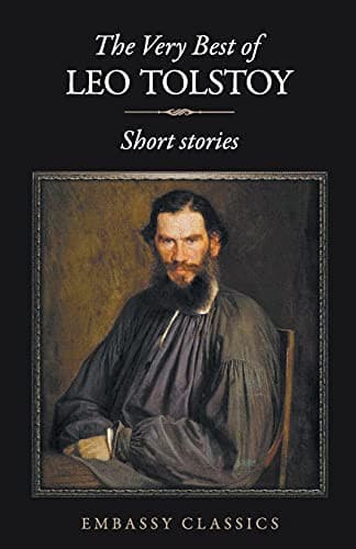 The very best of Leo Tolstoy short stories by Leo Tolstoy