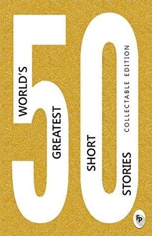 50 WORLD'S GREATEST SHORT STORIES. by Various