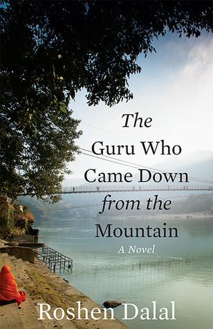 The GURU WHO CAME DOWN FROM THE MOUNTAIN. by Roshen Dalal