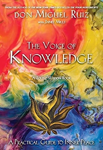 The Voice of knowledge by Don Miguel Ruiz