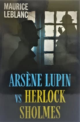 Arsene Lupin VS Herlock Sholmes by Maurice Leblanc