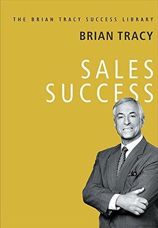 SALES SUCCESS Brian Tracy Success Series by Brian Tracy