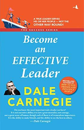 Become an Effective Leader by Dale Carnegie