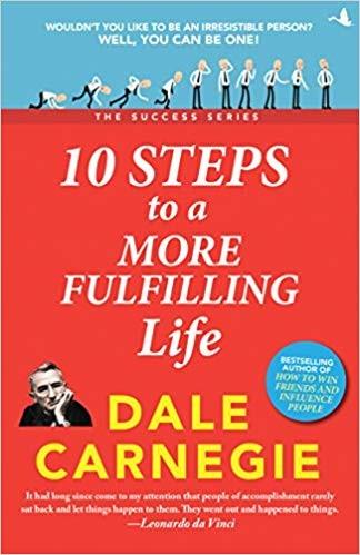 10 Steps to More Fulfilling Life by Dale Carnegie