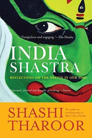 India Shastra: Reflections on the Nation in our Time by Shashi Tharoor