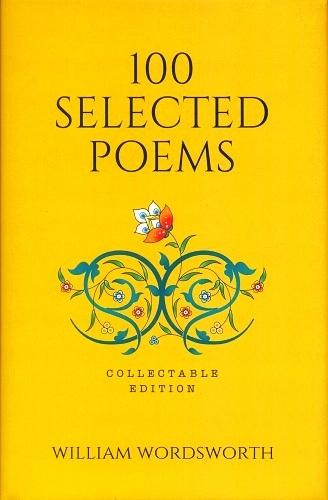 100 Selected Poems, William Wordsworth by William Wordsworth