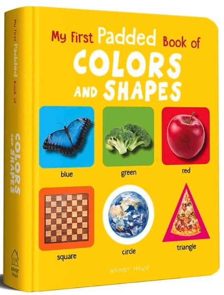 My First Padded Book of Colours and Shapes by Wonder House Books