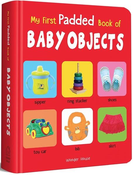 My First Padded Book of Baby Objects: Early Learning Board Book for Kids by Wonder House Books