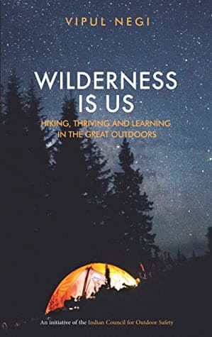 WILDERNESS IS US by Vipul Negi